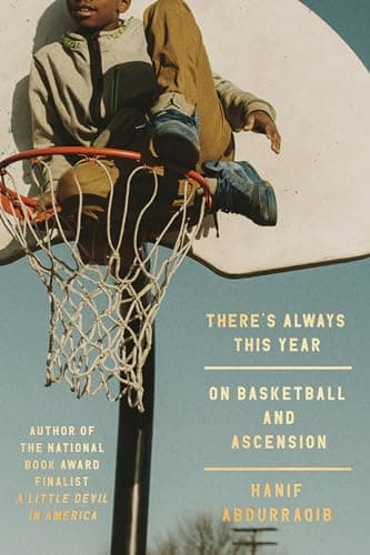 Cover of There's Always This Year: On Basketball and Ascension