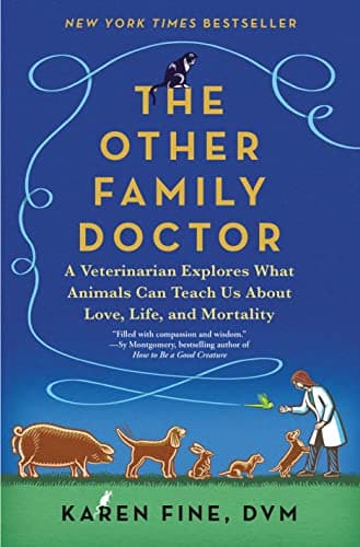 Cover of The Other Family Doctor: A Veterinarian Explores What Animals Can Teach Us About Love, Life, and Mortality