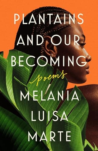 Cover of Plantains and Our Becoming: Poems