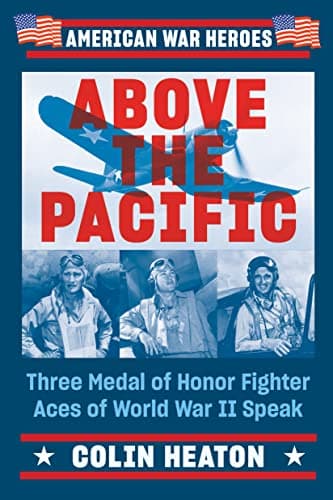 Cover of Above the Pacific: Three Medal of Honor Fighter Aces of World War II Speak