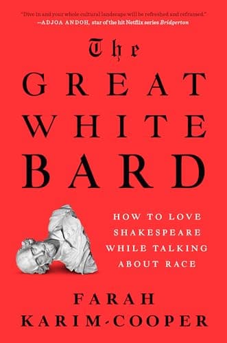 Cover of The Great White Bard: How to Love Shakespeare While Talking About Race