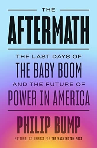 Cover of The Aftermath: The Last Days of the Baby Boom and the Future of Power in America