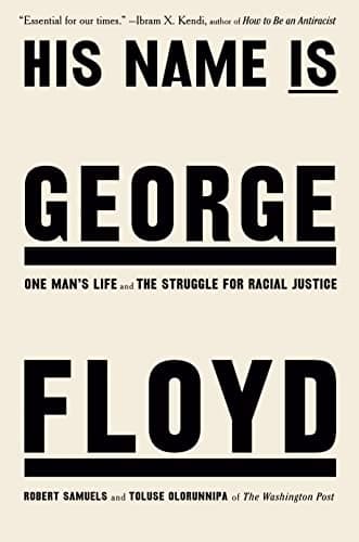 Cover of His Name Is George Floyd: One Man's Life and the Struggle for Racial Justice