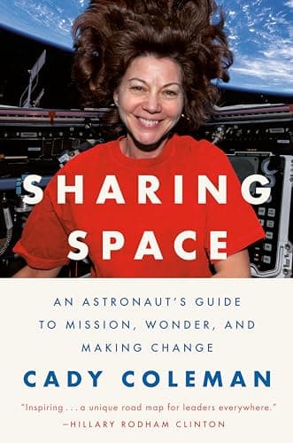 Cover of Sharing Space: An Astronaut's Guide to Mission, Wonder, and Making Change
