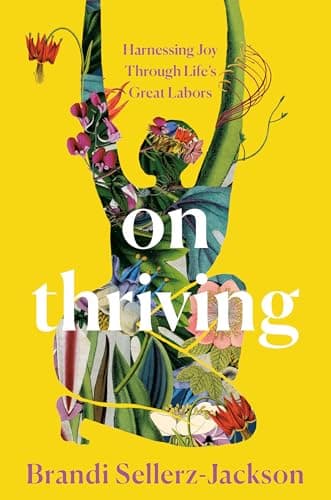 Cover of On Thriving: Harnessing Joy Through Life's Great Labors