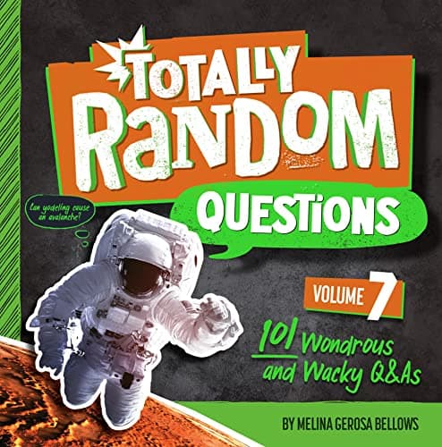 Cover of Totally Random Questions: 101 Wonderous and Wacky Q&As (Volume 7)