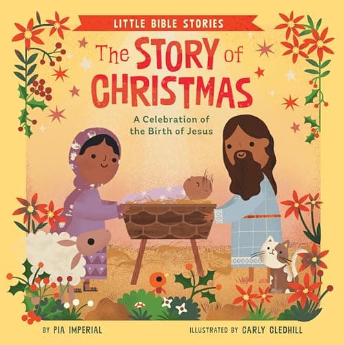 Cover of The Story of Christmas: A Celebration of the Birth of Jesus (Little Bible Stories)