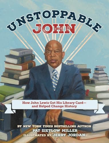 Cover of Unstoppable John: How John Lewis Got His Library Card — and Helped Change History