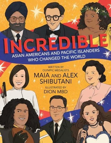 Cover of Incredible: Asian Americans and Pacific Islanders Who Changed the World