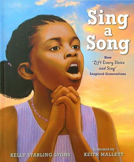 Cover of Sing a Song: How "Lift Every Voice and Sing" Inspired Generations
