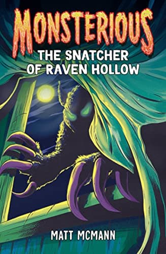 Cover of The Snatcher of Raven Hollow (Monsterious, Bk.  2)