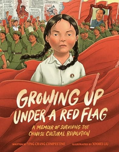 Cover of Growing Up Under a Red Flag: A Memoir of Surviving the Chinese Cultural Revolution