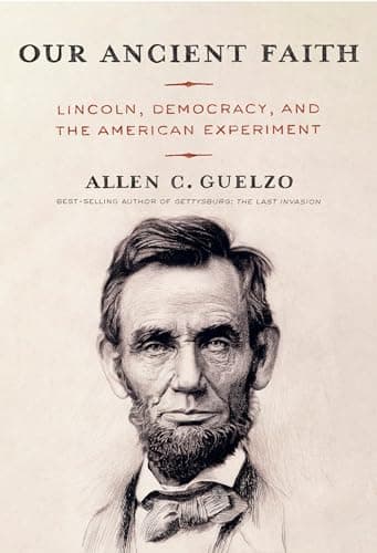 Cover of Our Ancient Faith: Lincoln, Democracy, and the American Experiment