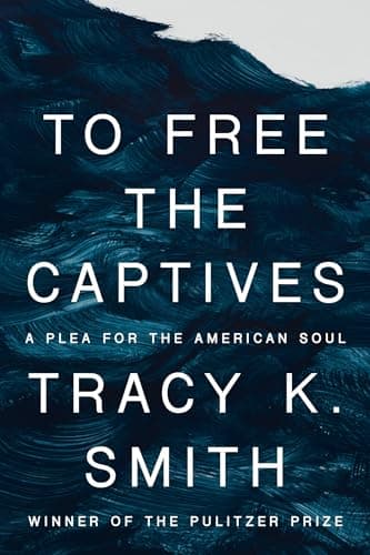 Cover of To Free the Captives: A Plea for the American Soul