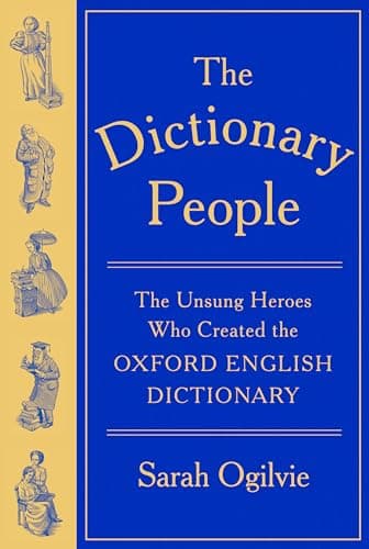 Cover of The Dictionary People: The Unsung Heroes Who Created the Oxford English Dictionary
