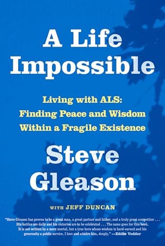 Cover of A Life Impossible: Living With ALS: Finding Peace and Wisdom Within a Fragile Existence