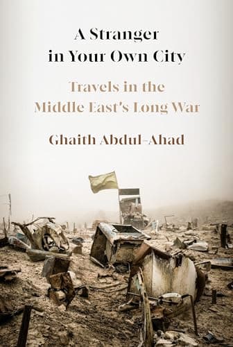 Cover of A Stranger in Your Own City: Travels in the Middle East's Long War