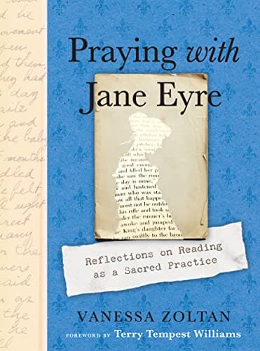 Cover of Praying with Jane Eyre: Reflections on Reading as a Sacred Practice