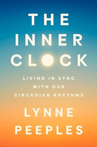 Cover of The Inner Clock: Living in Sync With Our Circadian Rhythms