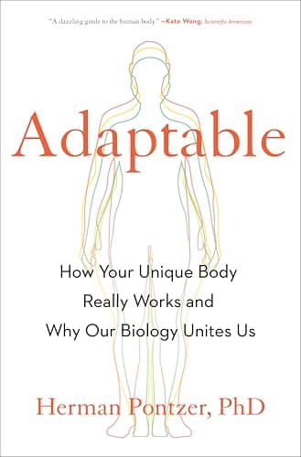 Cover of Adaptable: How Your Unique Body Really Works and Why Our Biology Unites Us