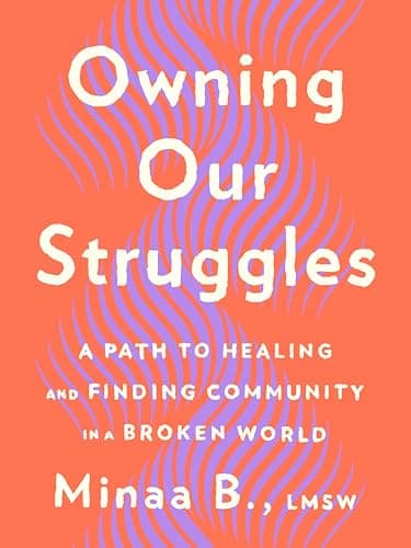 Cover of Owning Our Struggles: A Path to Healing and Finding Community in a Broken World