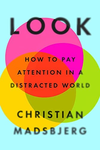 Cover of Look: How to Pay Attention in a Distracted World