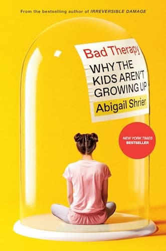 Cover of Bad Therapy: Why the Kids Aren't Growing Up