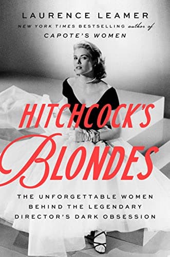 Cover of Hitchcock's Blondes: The Unforgettable Women Behind the Legendary Director's Dark Obsession