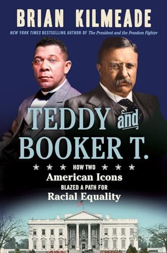 Cover of Teddy and Booker T.: How Two American Icons Blazed a Path for Racial Equality