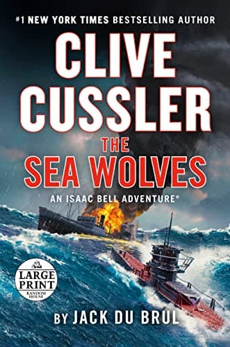Cover of Clive Cussler The Sea Wolves (Isaac Bell, Bk. 13 - Large Print)