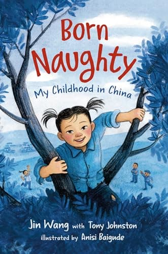 Cover of Born Naughty: My Childhood in China