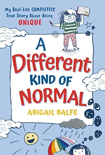 Cover of A Different Kind of Normal: My Real-Life COMPLETELY True Story About Being Unique