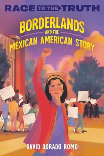 Cover of Borderlands and the Mexican American Story (Race to the Truth)