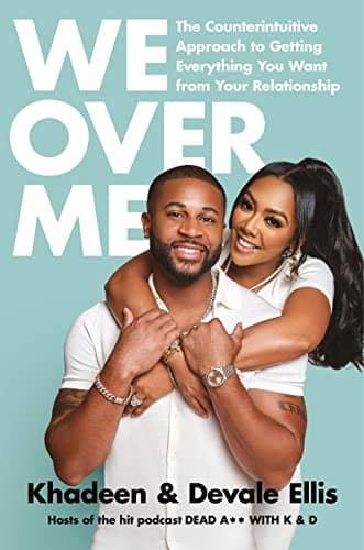 Cover of We Over Me: The Counterintuitive Approach to Getting Everything You Want From Your Relationship