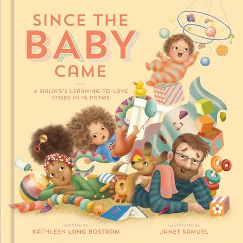 Cover of Since the Baby Came: A Sibling's Learning-To-Love Story in 16 Poems