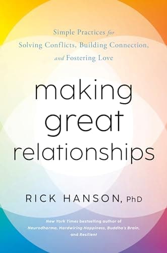 Cover of Making Great Relationships: Simple Practices for Solving Conflicts, Building Connection, and Fostering Love