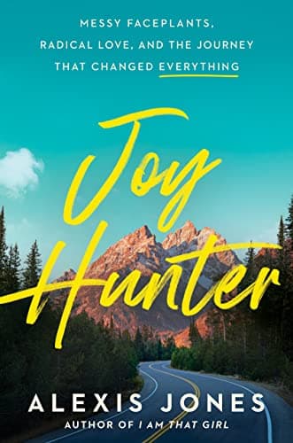 Cover of Joy Hunter: Messy Faceplants, Radical Love, and the Journey That Changed Everything