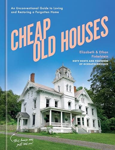Cover of Cheap Old Houses: An Unconventional Guide to Loving and Restoring a Forgotten Home