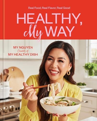 Cover of Healthy, My Way: Real Food, Real Flavor, Real Good