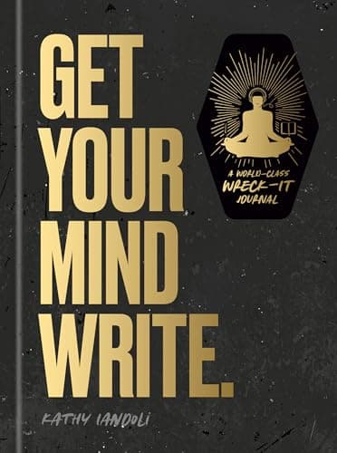Cover of Get Your Mind Write.: A World-Class Wreck-It Journal