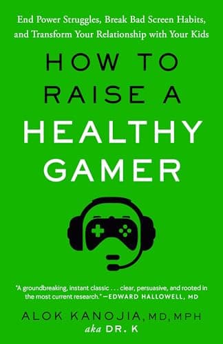 Cover of How to Raise a Healthy Gamer: End Power Struggles, Break Bad Screen Habits, and Transform Your Relationship With Your Kids