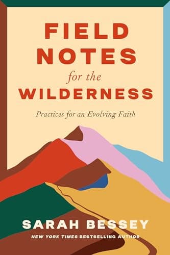 Cover of Field Notes for the Wilderness: Practices for an Evolving Faith