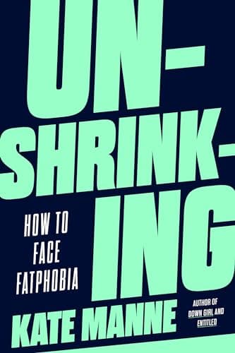 Cover of Unshrinking: How to Face Fatphobia