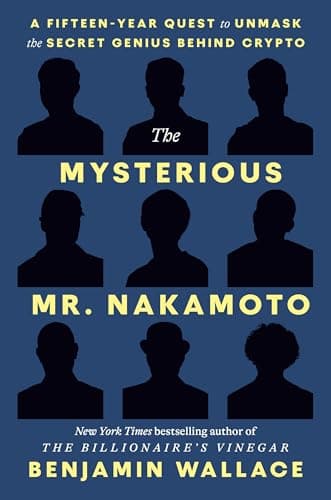 Cover of The Mysterious Mr. Nakamoto: A Fifteen-Year Quest to Unmask the Secret Genius Behind Crypto