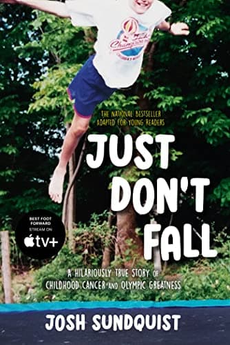 Cover of Just Don't Fall: A Hilariously True Story of Childhood Cancer and Olympic Greatness (Adapted for Young Readers)
