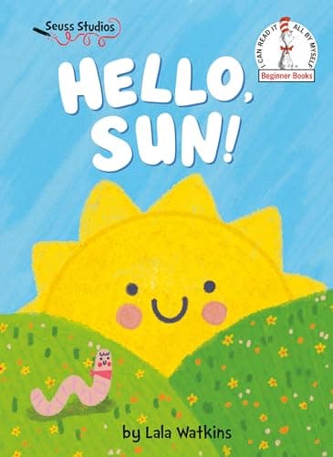 Cover of Hello, Sun! A Seuss Studios Book (Beginner Books)