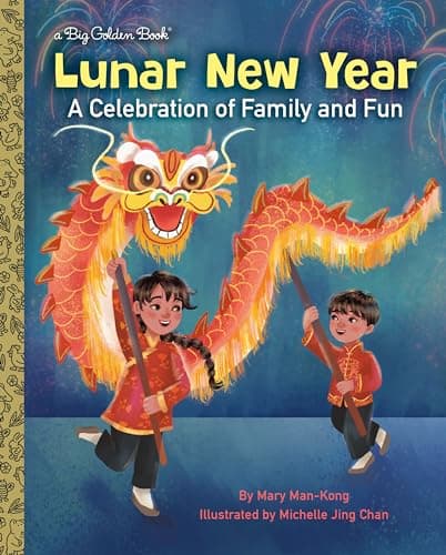 Cover of Lunar New Year: A Celebration of Family and Fun (A Big Golden Book)