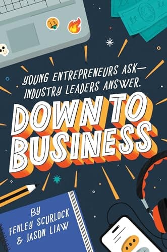 Cover of Down to Business: Young Entrepreneurs Ask—Industry Leaders Answer