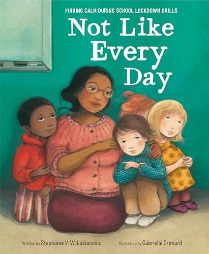 Cover of Not Like Every Day: Finding Calm During School Lockdown Drills