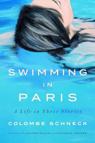 Cover of Swimming in Paris: A Life in Three Stories